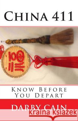 China 411: Know Before You Depart Darby Cain 9781499772197 Createspace - książka