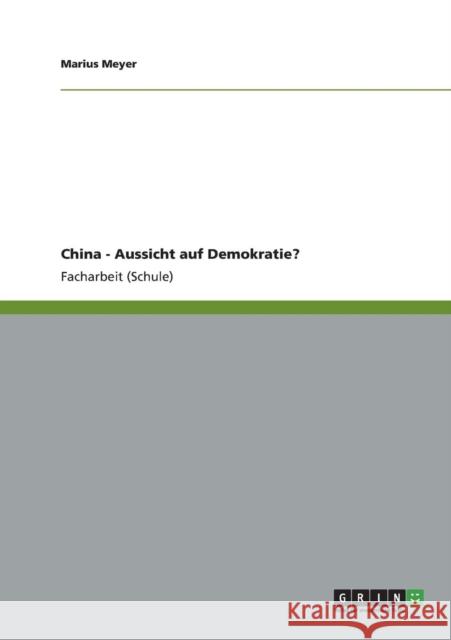 China - Aussicht auf Demokratie? Marius Meyer 9783656237167 Grin Verlag - książka