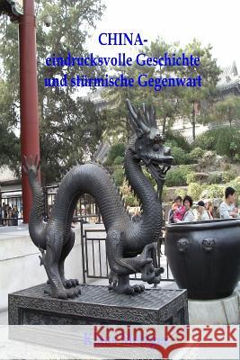 China - Eindrucksvolle Geschichte Und Stürmische Gegenwart Metzger, Klaus 9781500516710 Createspace - książka