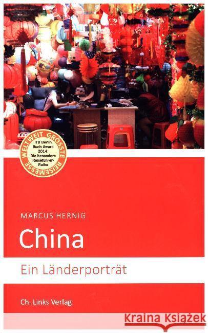 China : Ein Länderporträt. Ausgezeichnet mit ITB Buch Award 2014, Der besondere Reiseführer Hernig, Marcus 9783861539353 Ch. Links Verlag - książka