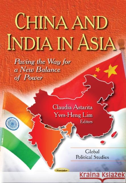 China & India in Asia: Paving the Way for a New Balance of Power Claudia Astarita, Yves-Heng Lim 9781631179198 Nova Science Publishers Inc - książka