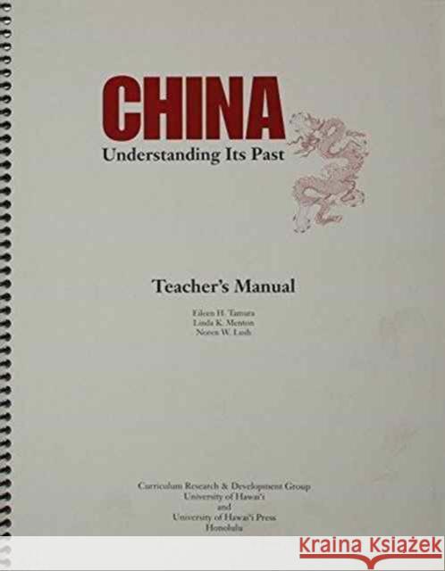 China  Teacher's Manual : Understanding Its Past  9780824819859 University of Hawai'i Press - książka
