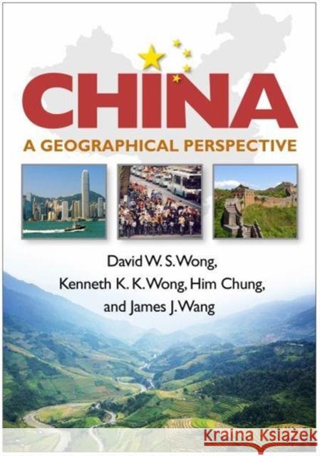 China: A Geographical Perspective David W. S. Wong 9781462533749 Guilford Publications - książka