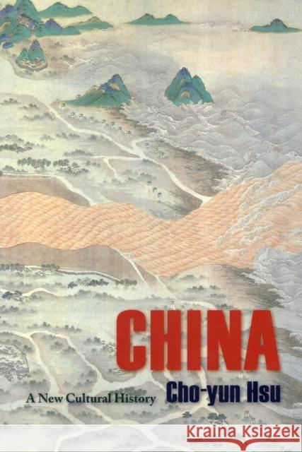 China: A New Cultural History Hsu, Cho-Yun 9780231159210 Columbia University Press - książka