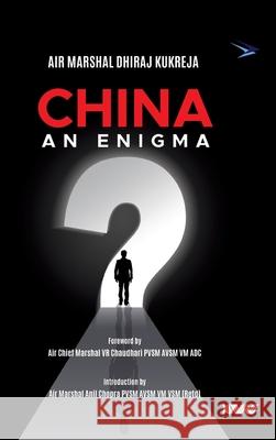 CHINA An Enigma Dhiraj Kukreja 9789391490942 K W Publishers Pvt Ltd - książka