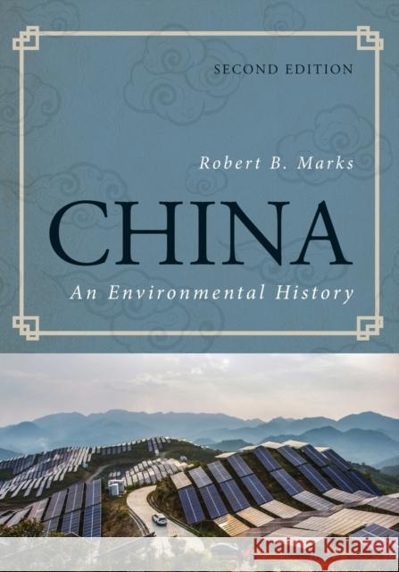 China: An Environmental History, Second Edition Marks, Robert B. 9781442277885 Rowman & Littlefield Publishers - książka