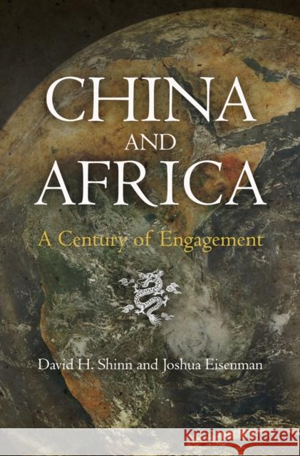 China and Africa: A Century of Engagement Shinn, David H. 9780812244199 University of Pennsylvania Press - książka