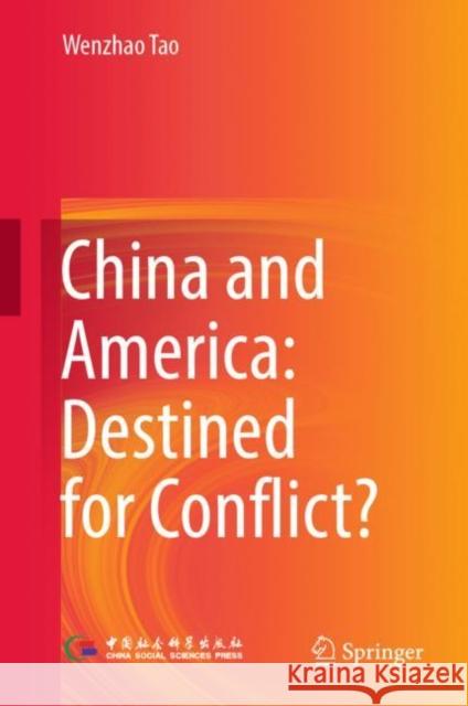 China and America: Destined for Conflict? Wenzhao Tao 9789811934513 Springer Nature Singapore - książka