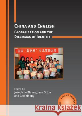 China and English: Globalisation and the Dilemmas of Identity  9781847692290 Multilingual Matters Ltd - książka