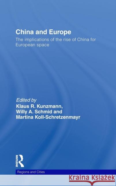 China and Europe: The Implications of the Rise of China for European Space Kunzmann, Klaus 9780415550604 Not Avail - książka