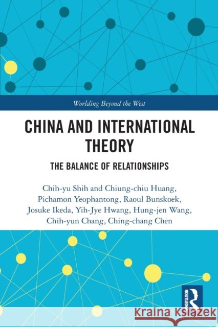 China and International Theory: The Balance of Relationships Chih-Yu Shi 9780367730789 Routledge - książka