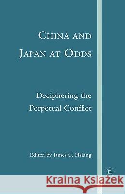 China and Japan at Odds: Deciphering the Perpetual Conflict Hsiung, J. 9781403976246 Palgrave MacMillan - książka