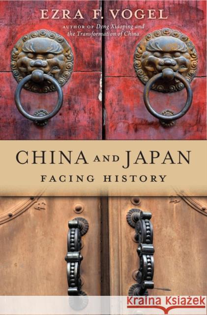China and Japan: Facing History Ezra F. Vogel 9780674251458 Belknap Press - książka