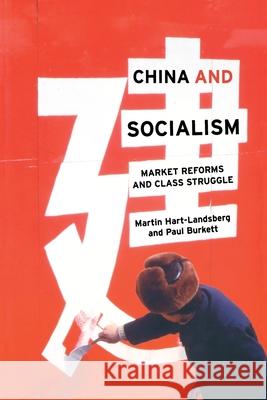 China and Socialism: Market Reforms and Class Struggle Martin Hart-Landsberg, Paul Burkett 9781583671238 Monthly Review Press,U.S. - książka