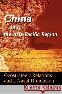 China and the Asia-Pacific Region: Geostrategic Relations and a Naval Dimension Lee, Jae-Hyung 9780595260430 Writers Advantage - książka
