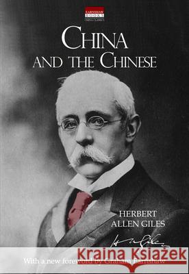 China and the Chinese Giles, Herbert 9789888273294 Earnshaw Books - książka