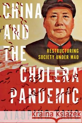 China and the Cholera Pandemic: Restructuring Society Under Mao Xiaoping Fang 9780822946625 University of Pittsburgh Press - książka