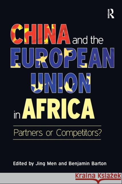 China and the European Union in Africa: Partners or Competitors? Benjamin Barton Jing Men 9781138271104 Routledge - książka