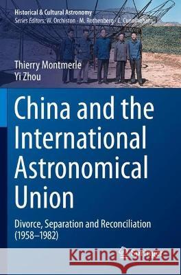 China and the International Astronomical Union Thierry Montmerle, Yi Zhou 9783031017896 Springer International Publishing - książka