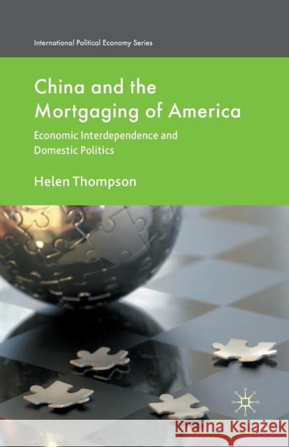 China and the Mortgaging of America: Economic Interdependence and Domestic Politics Thompson, H. 9781349318513 Palgrave MacMillan - książka