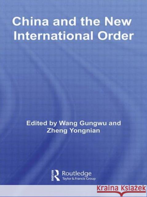 China and the New International Order Gungwu Wang                              Wang Gungwu Yongnian Zheng 9780415546454 Routledge - książka