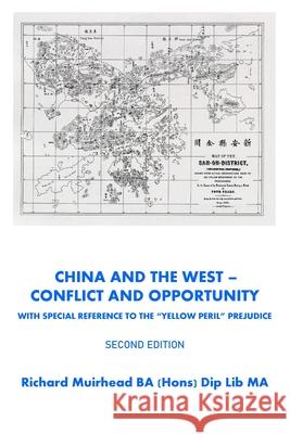 China and the West -Conflict and Opportunity Second Edition Richard Muirhead 9781686135316 Independently Published - książka