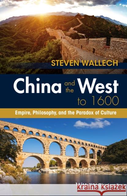 China and the West to 1600, C Wallech, Steven 9781118879993 Wiley-Blackwell - książka