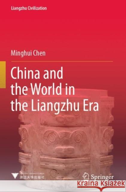 China and the World in the Liangzhu Era Minghui Chen Yi Zhang 9789811668999 Springer - książka