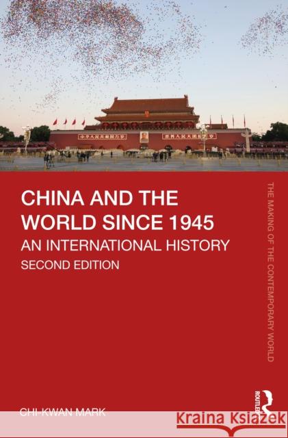 China and the World Since 1945: An International History Chi-kwan (Royal Holloway, University of London, UK) Mark 9781032713410 Routledge - książka