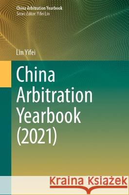 China Arbitration Yearbook (2021) Yifei Lin 9789811912832 Springer Nature Singapore - książka