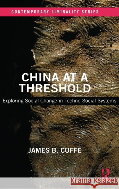 China at a Threshold: Exploring Social Change in Techno-Social Systems James B. Cuffe 9781138740785 Routledge - książka