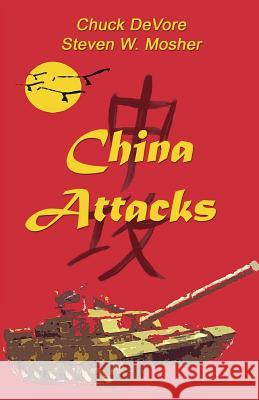 China Attacks Steven W. Mosher Chuck DeVore 9781481973809 Createspace Independent Publishing Platform - książka