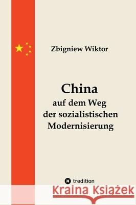 China auf dem Weg der sozialistischen Modernisierung Wiktor, Zbigniew 9783384699633 tredition - książka