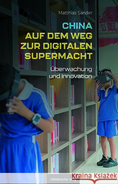 China auf dem Weg zur digitalen Supermacht Sander, Matthias 9783963118852 Mitteldeutscher Verlag - książka