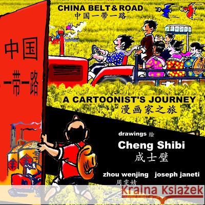 China Belt & Road: A Cartoonist's Journey: Chinese-English Bilingual Zhou Wenjing Joseph Janeti Cheng Shibi 9781717259547 Createspace Independent Publishing Platform - książka