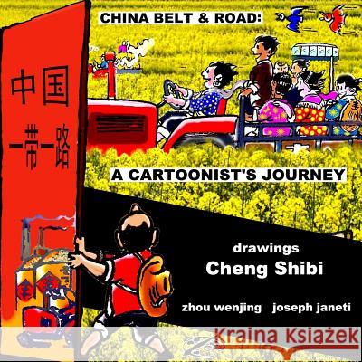 China Belt & Road: A Cartoonist's Journey: English Version Zhou Wenjing Joseph Janeti Cheng Shibi 9781983860805 Createspace Independent Publishing Platform - książka