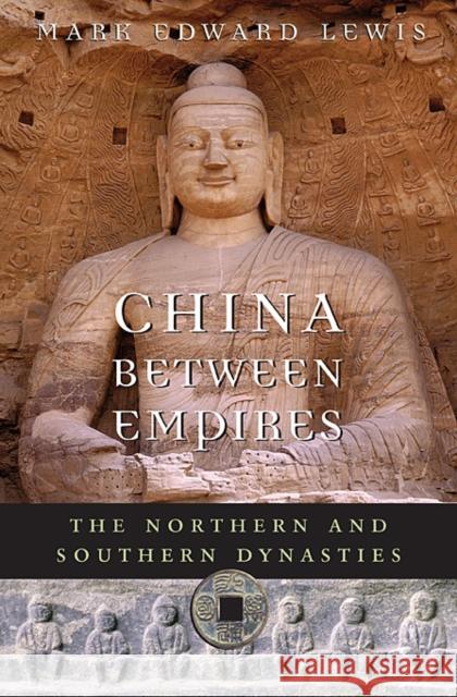 China between Empires: The Northern and Southern Dynasties Mark Edward Lewis 9780674060357 Harvard University Press - książka