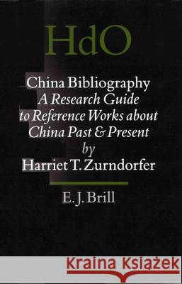 China Bibliography: A Research Guide to Reference Works about China Past and Present Harriet T Zurndorfer 9789004102781  - książka