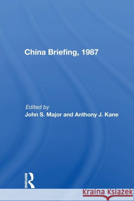 China Briefing, 1987 John S. Major 9780367156732 Routledge - książka