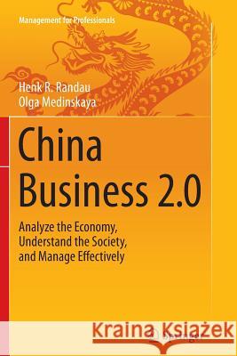 China Business 2.0: Analyze the Economy, Understand the Society, and Manage Effectively Randau, Henk R. 9783319362052 Springer - książka