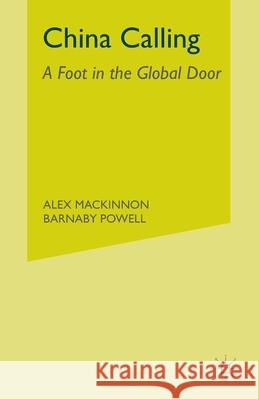 China Calling: A Foot in the Global Door MacKinnon, A. 9781349302833 Palgrave Macmillan - książka