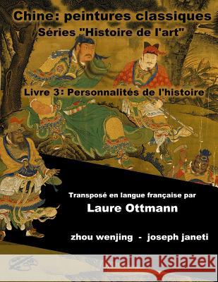 China Classic Paintings Art History Series - Book 3: People from History: French Version Zhou Wenjing Joseph Janeti Laure Ottmann 9781534820746 Createspace Independent Publishing Platform - książka