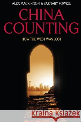 China Counting: How the West Was Lost MacKinnon, A. 9781349313471 Palgrave Macmillan - książka