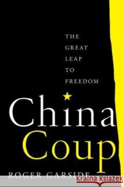 China Coup: The Great Leap to Freedom  9780520391703 University of California Press - książka