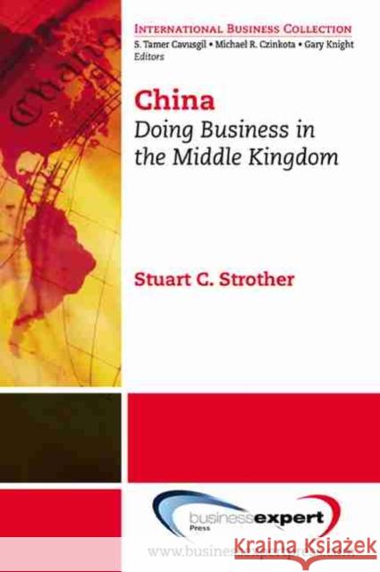 China: Doing Business in the Middle Kingdom Strother, Stuart 9781606492277 BUSINESS EXPERT PRESS - książka