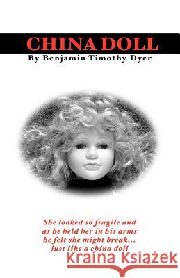 China Doll Benjamin Timothy Dyer 9781412055314 Trafford Publishing - książka