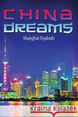 China Dreams: Shanghai Hyaloids Clement Masloff 9781952405389 Mulberry Books - książka