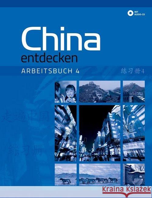 China entdecken - Arbeitsbuch, m. Audio-CD. Bd.4 : Ein kommunikativer Chinesisch-Kurs  9783905816587 Chinabooks E. Wolf - książka