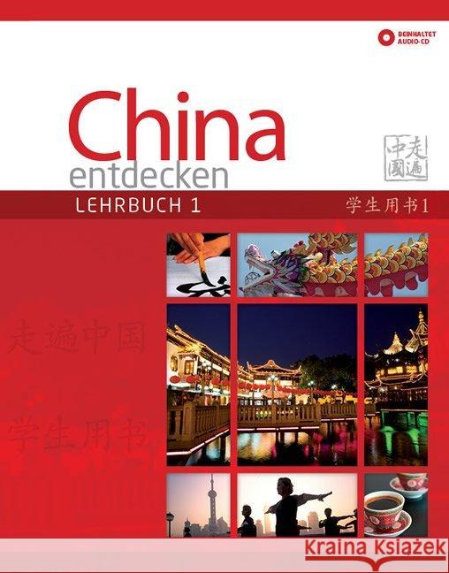 China entdecken - Lehrbuch, m. 2 Audio-CDs. Bd.1 : Ein kommunikativer Chinesisch-Kurs für Anfänger Ding, Anqi; Jing, Lily; Chen, Xin 9783905816518 Chinabooks E. Wolf - książka