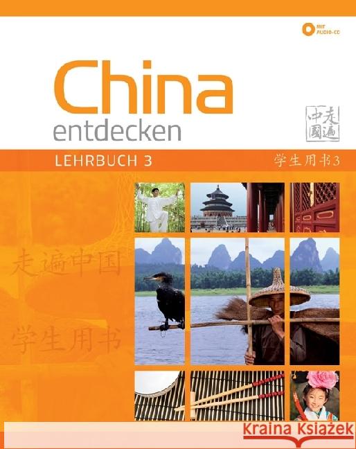 China entdecken - Lehrbuch, m. 2 Audio-CDs. Bd.3 : Ein kommunikativer Chinesisch-Kurs  9783905816556 Chinabooks E. Wolf - książka